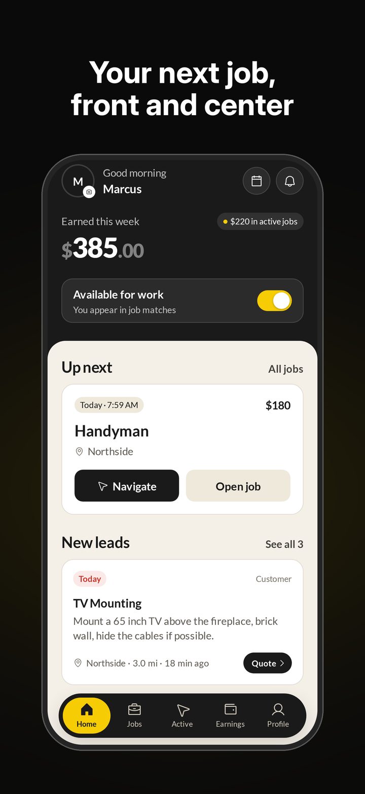 Your next job, front and center: earnings this week and an Available for work switch.
