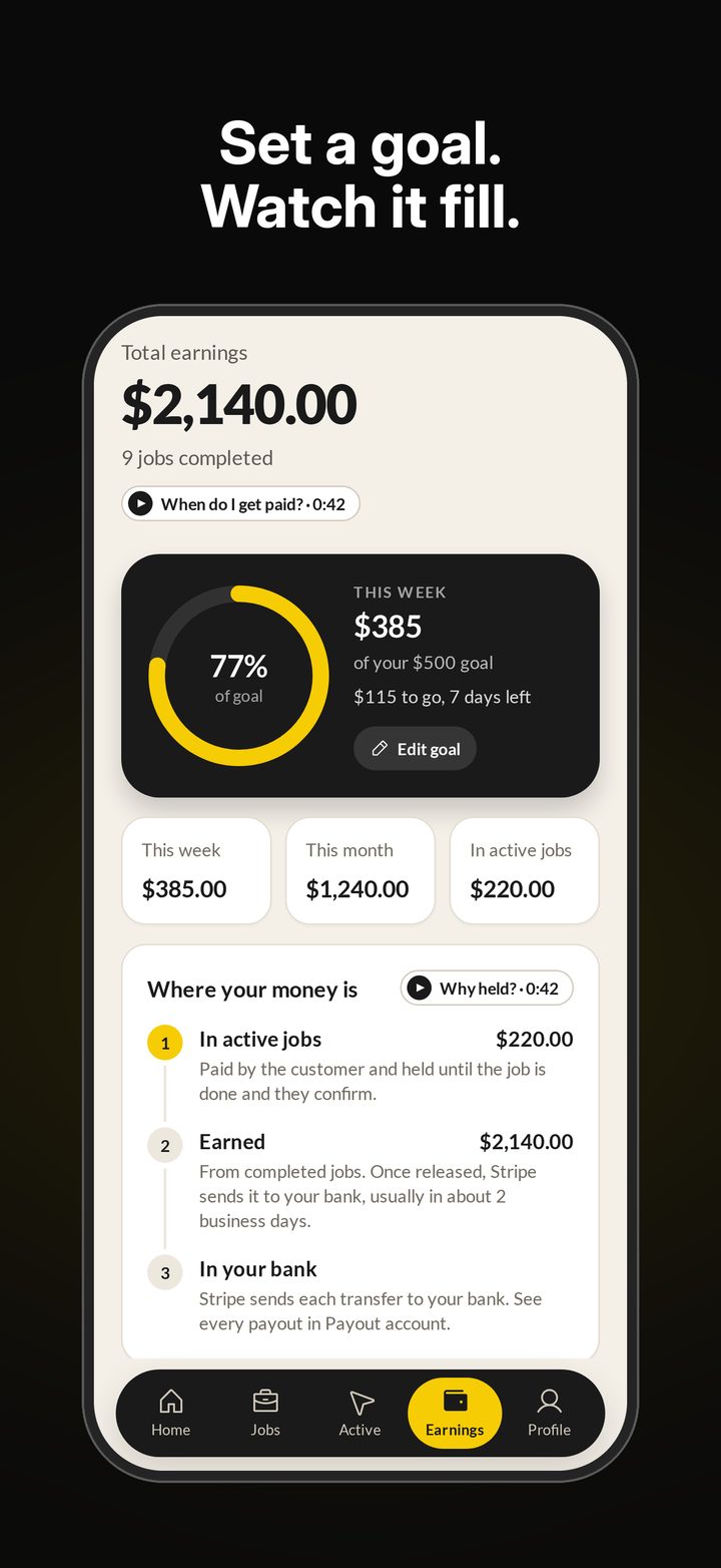 Set a weekly earnings goal and watch it fill, with jobs completed and payout timing.